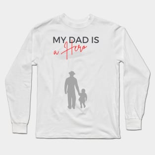 My dad is a hero Long Sleeve T-Shirt